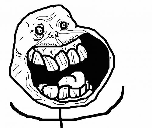 Click image for larger version. 

Name:	Forever_alone_happy.jpg 
Views:	1441 
Size:	281.9 KB 
ID:	51681